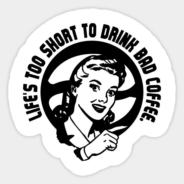 Lifes too short for bad coffee Sticker by nektarinchen